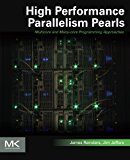 High Performance Parallelism Pearls: Multicore and Many-core Programming Approaches by James Reinders (3-Nov-2014) Paperback