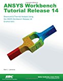 ANSYS Workbench Tutorial Release 14 by Kent Lawrence (8-Aug-2012) Perfect Paperback