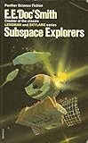 Subspace Explorers (Panther science fiction) by E.E."Doc" Smith (17-Apr-1975) Mass Market Paperback