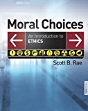 MORAL CHOICES by SCOTT B. RAE (1-Jul-2009) Hardcover