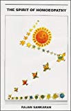 The Spirit of Homoeopathy (Hardcover) by Rajan Sankaran (13-Jun-1905) Hardcover