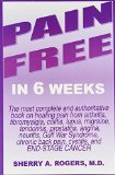 Pain Free in 6 Weeks by Sherry A. Rogers (1-May-2001) Paperback