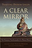 Clear Mirror by Traktung Dudjom Lingpa (12-Oct-2012) Paperback
