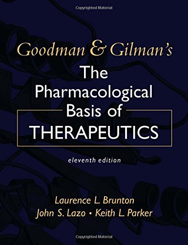 Goodman & Gilman's The Pharmacological Basis of Therapeutics, Eleventh Edition (Goodman and Gilman"S the Pharmacological Basis of Therapeutics) by Laurence Brunton (1-Sep-2005) Hardcover