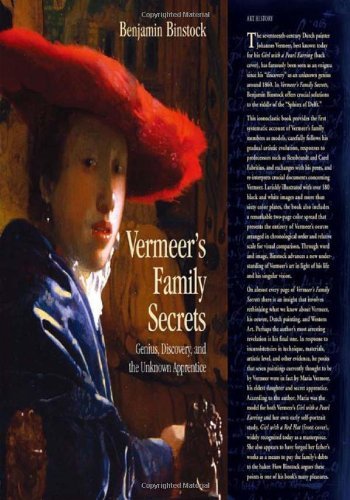 Vermeer's Family Secrets: Genius, Discovery, and the Unknown Apprentice by Benjamin Binstock (19-Jan-2009) Hardcover