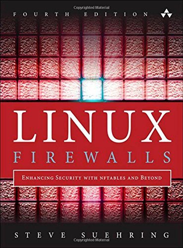 Linux Firewalls: Enhancing Security with Nftables and Beyond by Steve Suehring (29-Jan-2015) Paperback