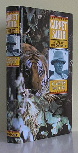 Carpet Sahib: Life of Jim Corbett by Martin Booth (17-Nov-1986) Hardcover