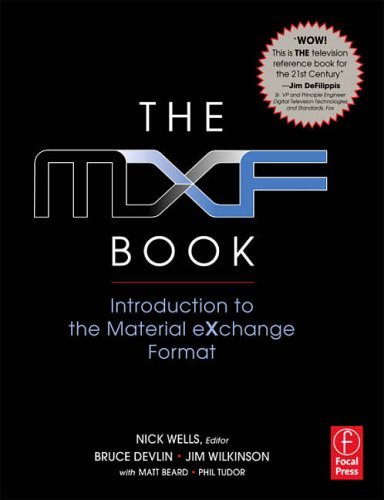 The MXF Book: An Introduction to the Material eXchange Format by Nick Wells (15-May-2006) Hardcover