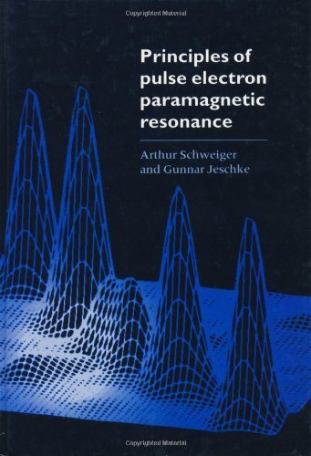 Principles of Pulse Electron Paramagnetic Resonance by Arthur Schweiger (31-May-2001) Hardcover