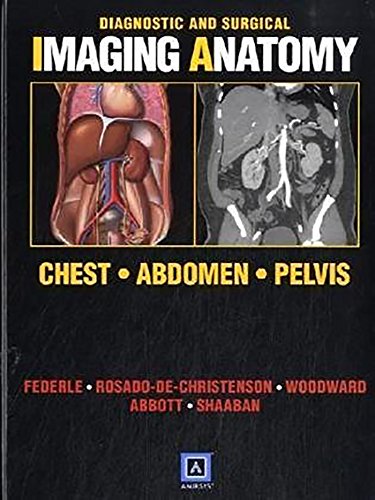 Diagnostic and Surgical Imaging Anatomy: Chest, Abdomen, Pelvis by Michael P. Federle (1-Dec-2006) Hardcover