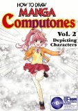How To Draw Manga Computones Volume 2: Depicting Humans: Depicting Humans v. 2 (How to Draw Manga (Graphic-Sha Numbered)) by Knife Senno (20-Sep-2005) Paperback