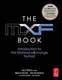 The MXF Book: An Introduction to the Material eXchange Format by Nick Wells (15-May-2006) Hardcover