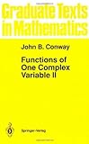 Functions of One Complex Variable II: Pt. 2 (Graduate Texts in Mathematics) by John B. Conway (8-Jul-1996) Hardcover