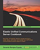 Elastix Unified Communications Server Cookbook by Gerardo Barajas Puente (31-Mar-2015) Paperback