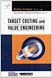 Target Costing and Value Engineering (Strategies in Confrontational Cost Management) by Robin Cooper (31-May-1997) Hardcover