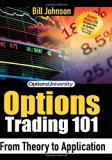 Options Trading 101: From Theory to Application by Bill Johnson (1-Oct-2007) Paperback
