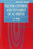 Vector Control and Dynamics of AC Drives (Monographs in Electrical and Electronic Engineering) by D. W. Novotny (25-Jul-1996) Hardcover