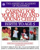 Caring for Your Baby and Young Child: Birth to Age 5 by AAP - American Academy of Pediatrics (1-Jun-2004) Paperback