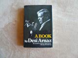 A Book: the Outspoken Memoirs of Ricky Ricardo- The Man Who Loved Lucy by Desi Arnaz (29-May-1905) Hardcover