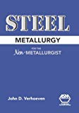 Steel Metallurgy for the Non-Metallurgist by John D. Verhoeven (15-Nov-2007) Hardcover