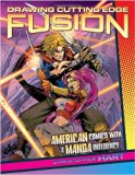 Drawing Cutting Edge Fusion: American Comics with a Manga Influence by Chris Hart (28-Jan-2000) Paperback