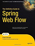 The Definitive Guide to Spring Web Flow (Expert's Voice in Web Development) by Erwin Vervaet (2-Aug-2011) Paperback