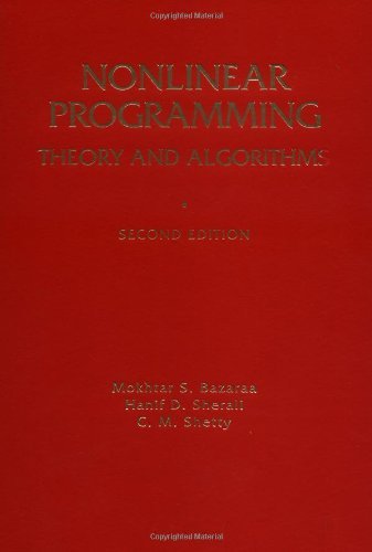 Non-linear Programming: Theory and Algorithms (Wiley-Interscience Series in Discrete Mathematics and Optimization) by Mokhtar S. Bazaraa (3-Mar-1993) Hardcover