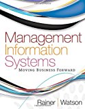 Management Information Systems: Moving Business Forward by R. Kelly Rainer (6-Mar-2012) Paperback