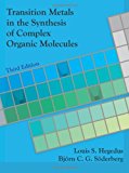 Transition Metals in the Synthesis of Complex Organic Molecules by Louis S. Hegedus (29-Jul-2009) Hardcover