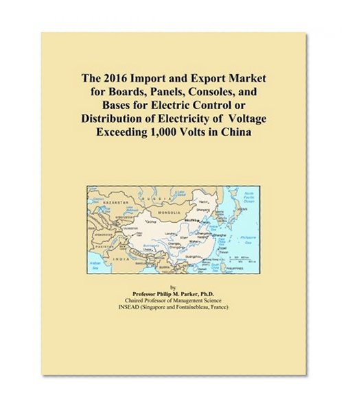 The 2016 Import and Export Market for Boards, Panels, Consoles, and Bases for Electric Control or Distribution of Electricity of Voltage Exceeding 1,000 Volts in China
