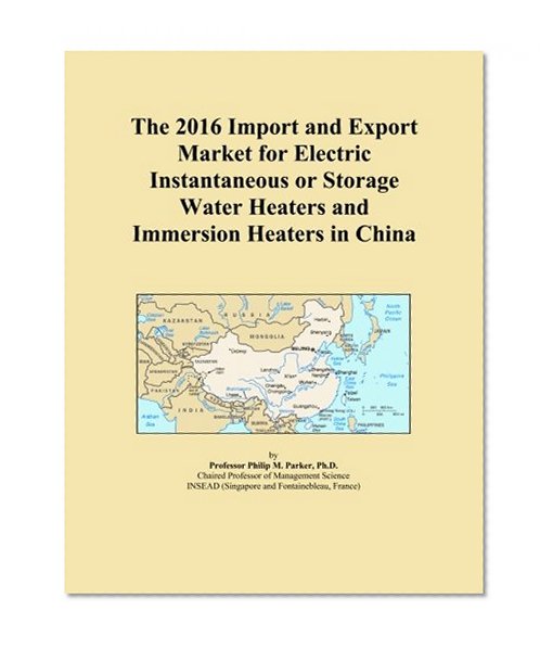 The 2016 Import and Export Market for Electric Instantaneous or Storage Water Heaters and Immersion Heaters in China