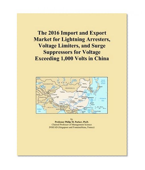 The 2016 Import and Export Market for Lightning Arresters, Voltage Limiters, and Surge Suppressors for Voltage Exceeding 1,000 Volts in China