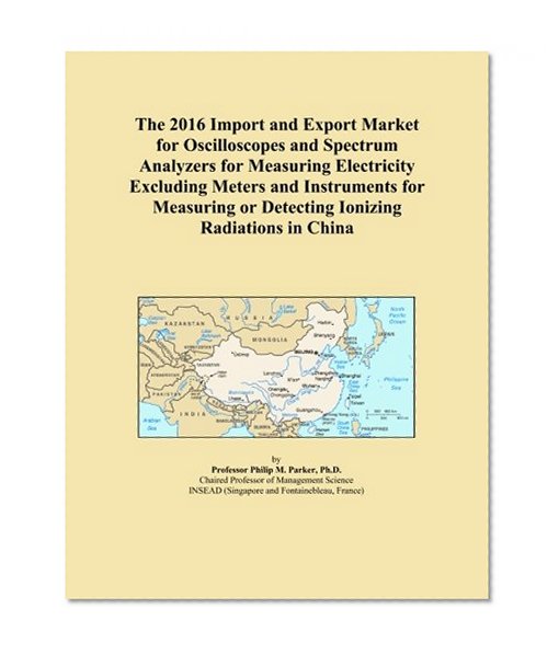 The 2016 Import and Export Market for Oscilloscopes and Spectrum Analyzers for Measuring Electricity Excluding Meters and Instruments for Measuring or Detecting Ionizing Radiations in China