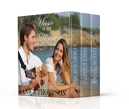 Music of the Heart Collection: Three Melodic Love Stories: A Chorus of One, Sweet Harmony, Love me Tender