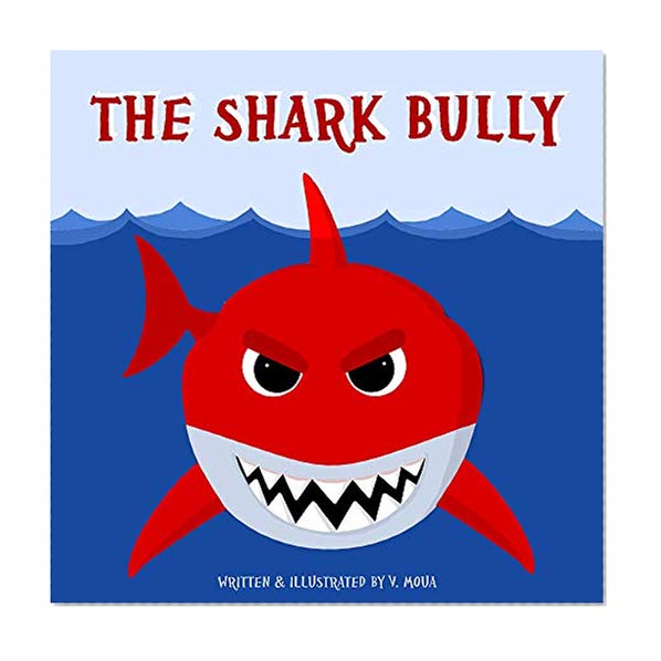 Children's Book: The Shark Bully [shark stories for children]