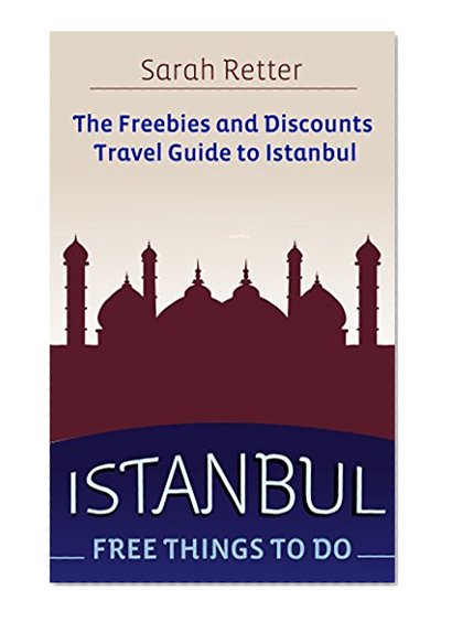 ISTANBUL: FREE THINGS TO DO: The freebies and discounts travel guide to Istanbul