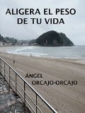 ALIGERA EL PESO DE TU VIDA (Spanish Edition)