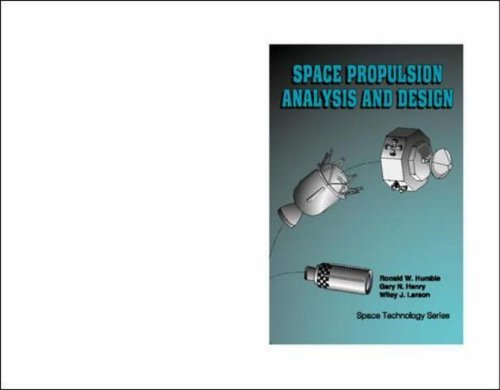 Space Propulsion Analysis and Design by Ronald Humble (1-Jan-1996) Paperback