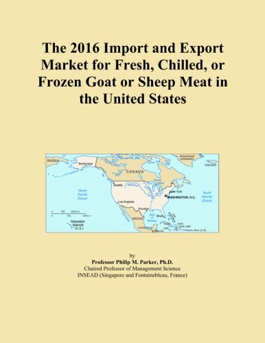 The 2016 Import and Export Market for Fresh, Chilled, or Frozen Goat or Sheep Meat in the United States