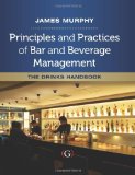 Principles and Practices of Bar and Beverage Management: The Drinks Handbook by Murphy, James (June 15, 2013) Hardcover