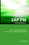 SAP PM Interview Questions, Answers, and Explanations: SAP Plant Maintenance Certification Review by Jim Stewart (11-Feb-2006) Paperback