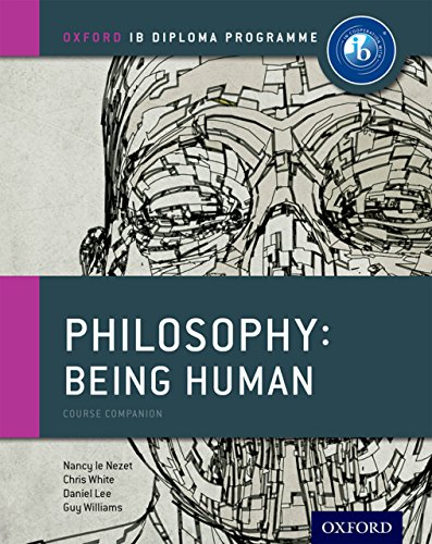 IB Philospohy: Being Human: Oxford Ib Diploma Program (IB Philosophy)