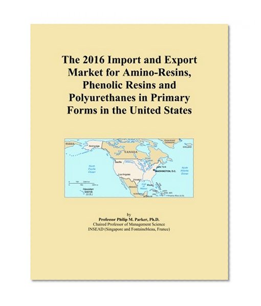 The 2016 Import and Export Market for Amino-Resins, Phenolic Resins and Polyurethanes in Primary Forms in the United States