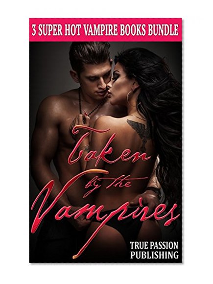 Romance: Demon Romance Collection Box Set - Taken By The Vampire (New Adult Interracial Steamy Werewolf Romance) (Fantasy BBW Mate Adventure Vampire Anthologies)