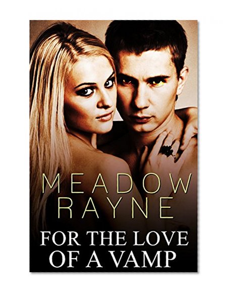 ROMANCE: For The Love Of A Vamp (Vampire Shifter Second Chance Romance) (New Adult Fantasy Paranormal Romance Short Stories)