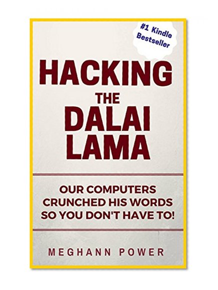 Hacking the Dalai Lama: Smart Software Unlocks His Best Advice on Happiness, Love, And Success