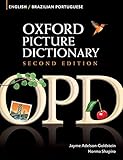 Oxford Picture Dictionary English-Brazilian Portuguese Edition: Bilingual Dictionary for Brazilian Portuguese-speaking teenage and adult students of English: ... (Oxford Picture Dictionary Second Edition)
