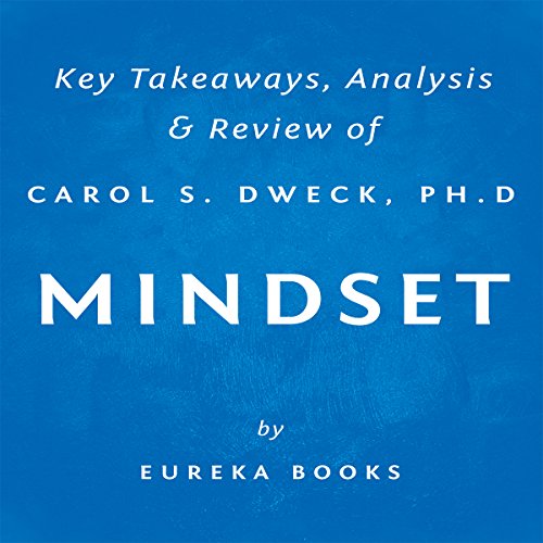 Book Cover Mindset: The New Psychology of Success by Carol S. Dweck, PhD: Key Takeaways, Analysis & Review
