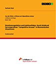Emotionsregulation und Auktionsfieber. Durch Zeitdruck hervorgerufener "Competitive Arousal" in ökomomischen Situationen (Aus der Reihe: e-fellows.net stipendiaten-wissen) (German Edition)