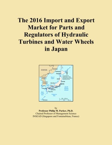 The 2016 Import and Export Market for Parts and Regulators of Hydraulic Turbines and Water Wheels in Japan
